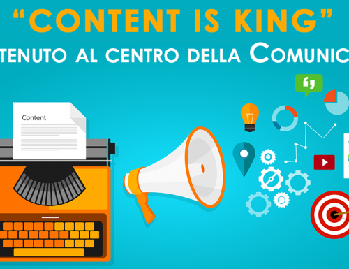 “Content is King”: il Contenuto al centro della Comunicazione